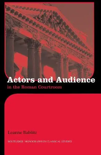 Cover of Actors and Audience in the Roman Courtroom