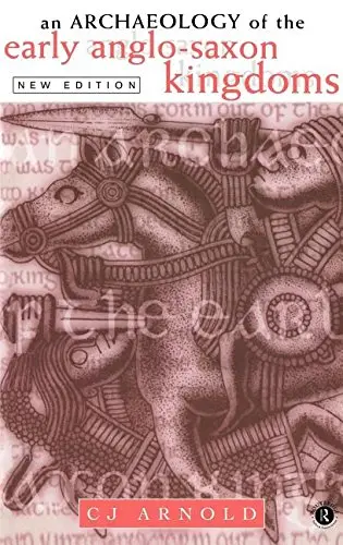 Cover of An Archaeology of the Early Anglo-Saxon Kingdoms