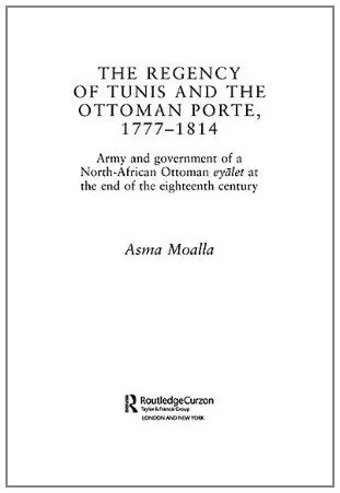 Cover of The Regency of Tunis and the Ottoman Porte, 1777 - 1814