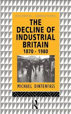 Cover of The Decline of Industrial Britain