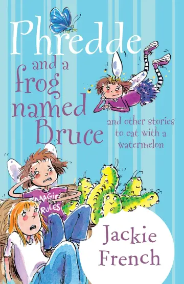Cover of Phredde and a Frog Named Bruce and Other Stories to Eat with a Watermelon