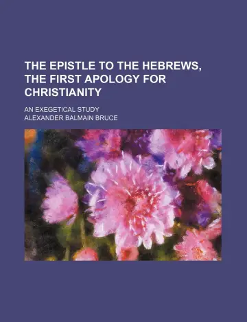 Cover of The Epistle to the Hebrews, the First Apology for Christianity; an Exegetical Study