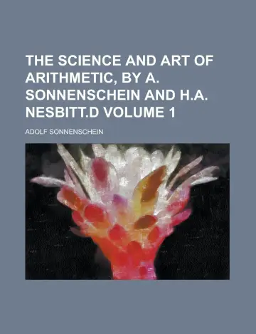 Cover of The Science and Art of Arithmetic, by A. Sonnenschein and H.A. Nesbitt.D Volume 1