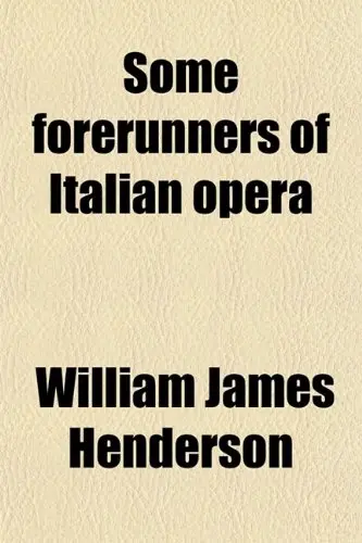 Cover of Some Forerunners of Italian Opera