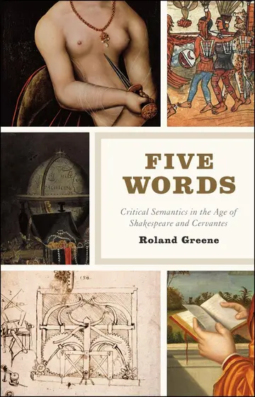 Cover of Five Words – Critical Semantics in the Age of Shakespeare and Cervantes