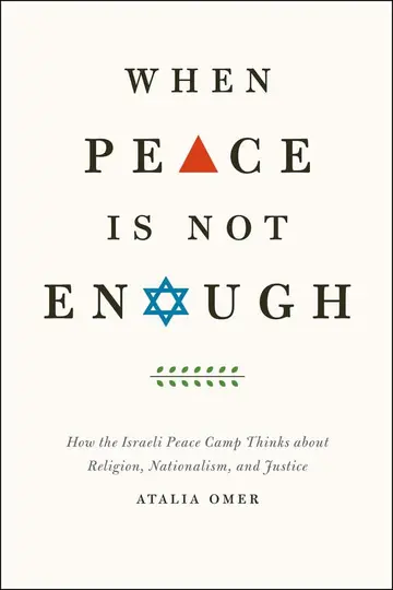 Cover of When Peace is not Enough – How the Israeli Peace Camp Thinks about Religion, Nationalism, and Justice