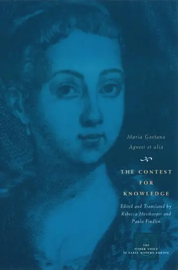 Cover of The Contest for Knowledge – Debates over Women′s Learning in Eighteenth–Century Italy