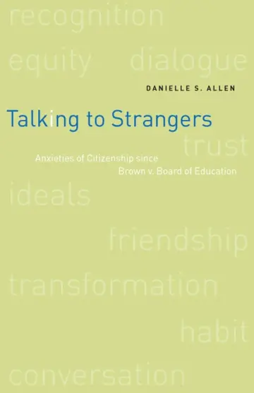 Cover of Talking to Strangers – Anxieties of Citizenship Since Brown v Board of Education
