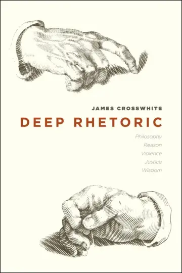 Cover of Deep Rhetoric – Philosophy, Reason, Violence, Justice, Wisdom