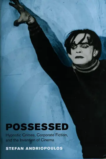 Cover of Possessed – Hypnotic Crimes, Corporate Fiction, and the Invention of Cinema
