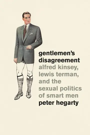 Cover of Gentlemen′s Disagreement – Alfred Kinsey, Lewis Terman, and the Sexual Politics of Smart Men