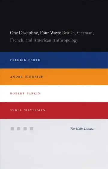 Cover of One Discipline, Four Ways – British, German, French and American Anthropology
