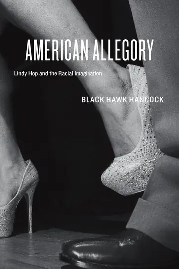 Cover of American Allegory – Lindy Hop and the Racial Imagination