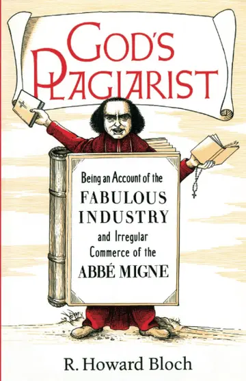 Cover of Gods Plagiarist – Being an Account of the Fabulous Industry & Irregular Commerce of the Abbemigne (Paper)