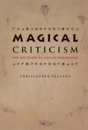 Cover of Magical Criticism – The Recourse of Savage Philosophy