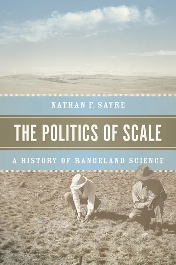 Cover of Politics of Scale – A History of Rangeland Science