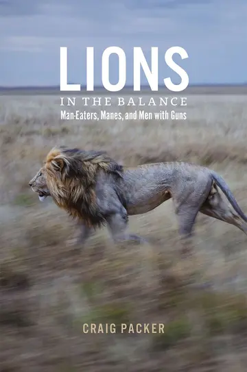 Cover of Lions in the Balance – Man–Eaters, Manes, and Men with Guns