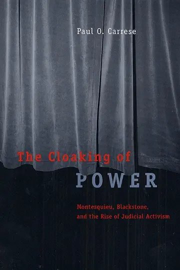 Cover of The Cloaking of Power – Montesquieu, Blackstone & the Rise of Judicial Activism