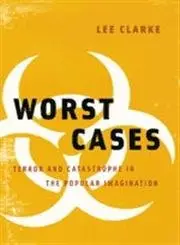 Cover of Worst Cases – Terror and Catastrophe in the Popular Imagination
