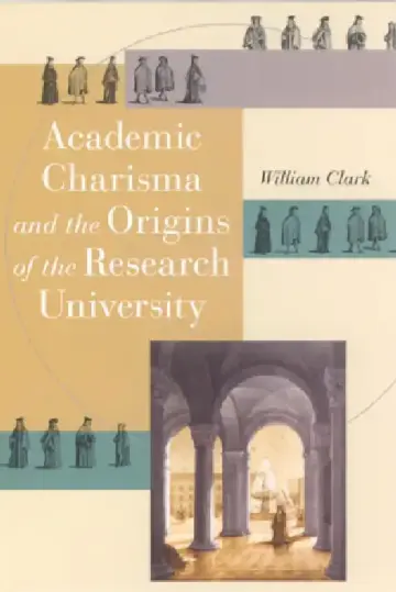 Cover of Academic Charisma and the Origins of the Research University