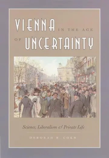 Cover of Vienna in the Age of Uncertainty – Science, Liberalism, and Private Life