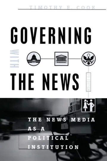 Cover of Governing with the News, Second Edition – The News Media as a Political Institution