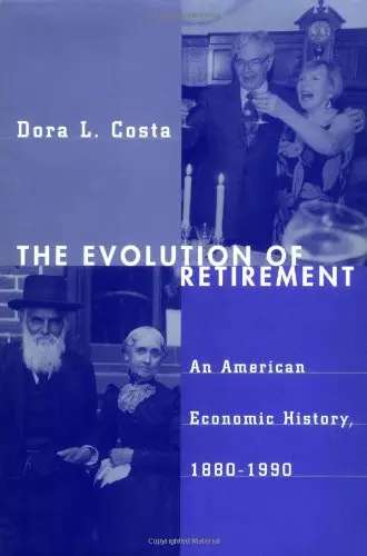 Cover of The Evolution of Retirement – An American Economic History 1880–1990