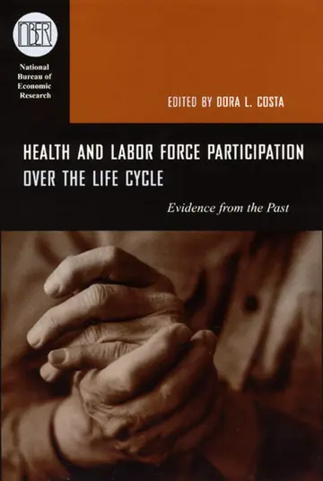 Cover of Health & Labor Force Participation Over the Life Cycle – Evidence from the Past ((NBER) National Bureau of Economic Research Conference Reports)