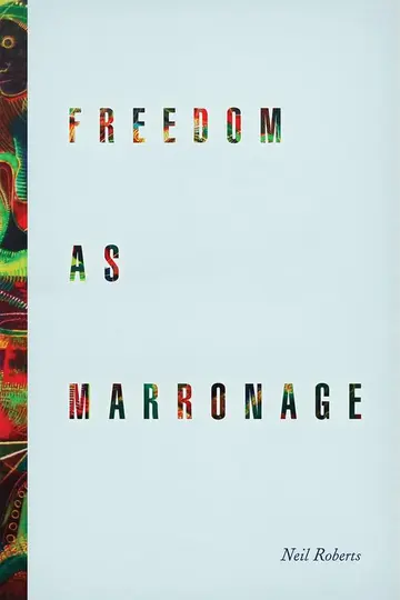 Cover of Freedom as Marronage