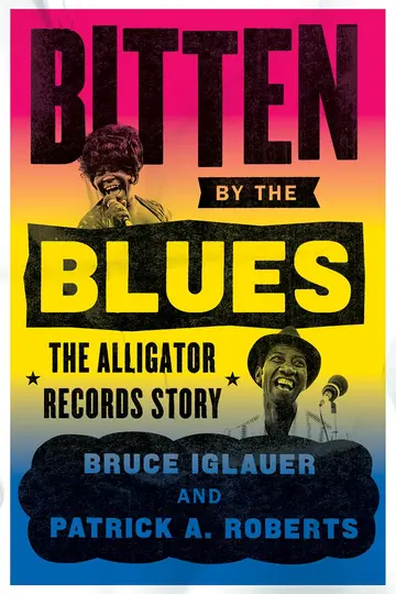 Cover of Bitten by the Blues – The Alligator Records Story