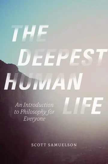 Cover of The Deepest Human Life – An Introduction to Philosophy for Everyone