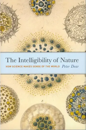 Cover of The Intelligibility of Nature – How Science Makes Sense of the World