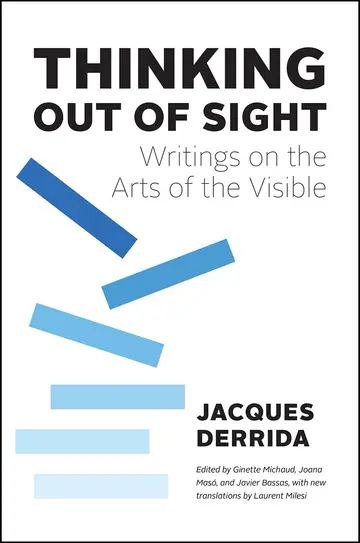 Cover of Thinking Out of Sight – Writings on the Arts of the Visible
