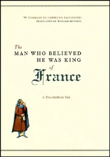 Cover of The Man Who Believed He Was King of France