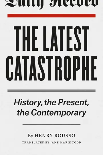 Cover of Latest Catastrophe – History, the Present, the Contemporary