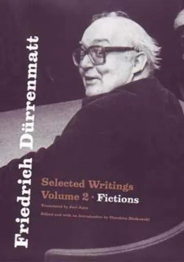 Cover of Friedrich Durrenmatt – Selected Writings V 2 Fictions