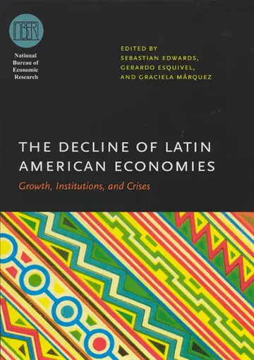 Cover of The Decline of Latin American Economies – Growth, Instructions and Crises