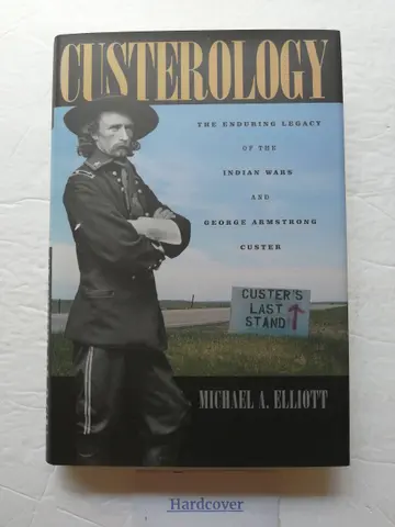 Cover of Custerology – The Enduring Legacy of the Indian Wars and George Armstrong Custer