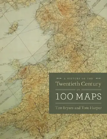 Cover of A History of the Twentieth Century in 100 Maps