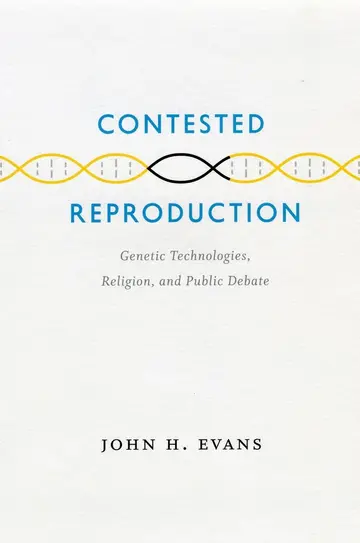 Cover of Contested Reproduction – Genetic Technologies, Religion and Public Debate
