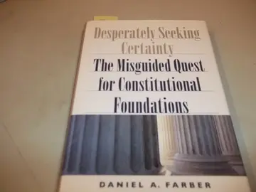 Cover of Desperately Seeking Certainty – The Misguided Quest for Constitutional Foundations