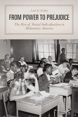 Cover of From Power to Prejudice – The Rise of Racial Individualism in Midcentury America