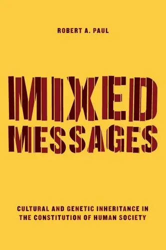 Cover of Mixed Messages – Cultural and Genetic Inheritance in the Constitution of Human Society