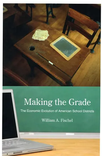Cover of Making the Grade – The Economic Evolution of American School Districts