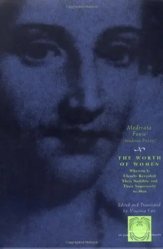 Cover of The Worth of Women – Where in is Clearly Revealed Their Nobility & Their Superiority to Men
