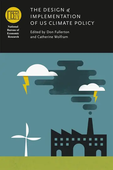 Cover of The Design and Implementation of US Climate Policy ((NBER) National Bureau of Economic Research Conference Reports)