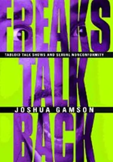 Cover of Freaks Talk Back–Tabloid Talk Shows & Sexual Nonconformity