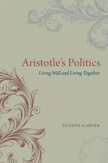 Cover of Aristotles Politics Living Well and Living Together