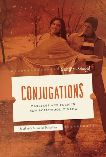 Cover of Conjugations – Marriage and Form in New Bollywood Cinema