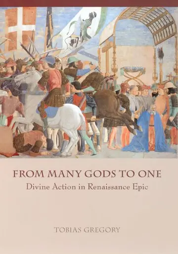 Cover of From Many Gods to One – Divine Action in Renaissance Epic